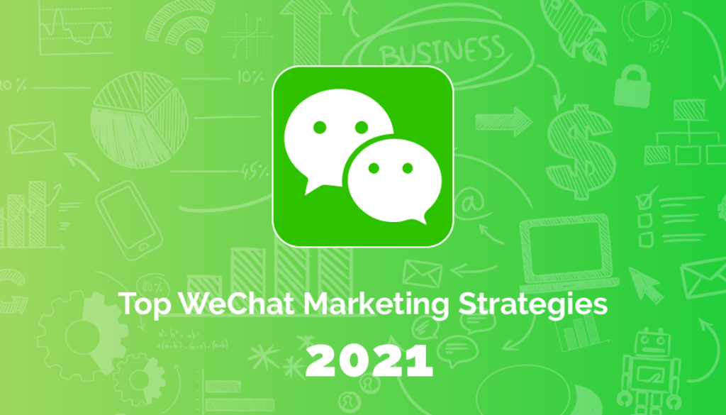 top wechat marketing strategies 2021