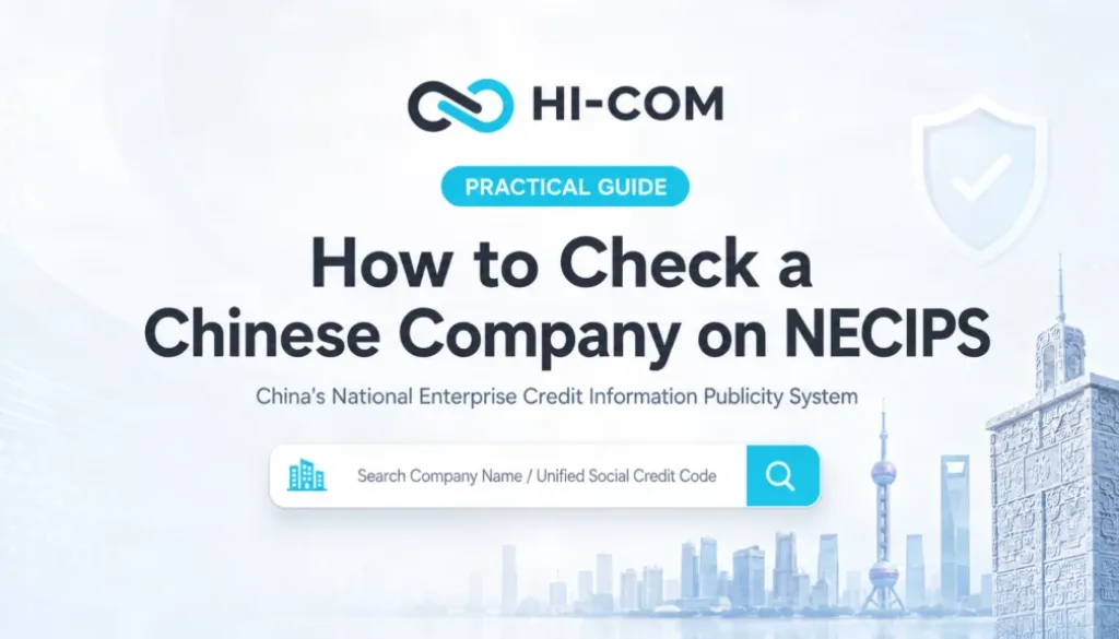 HI-COM practical guide cover about how to check a Chinese company on NECIPS, China’s National Enterprise Credit Information Publicity System.